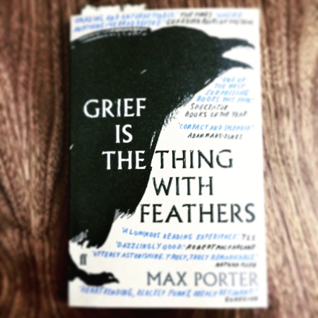 Grief Is The Thing With Feathers by Max Porter