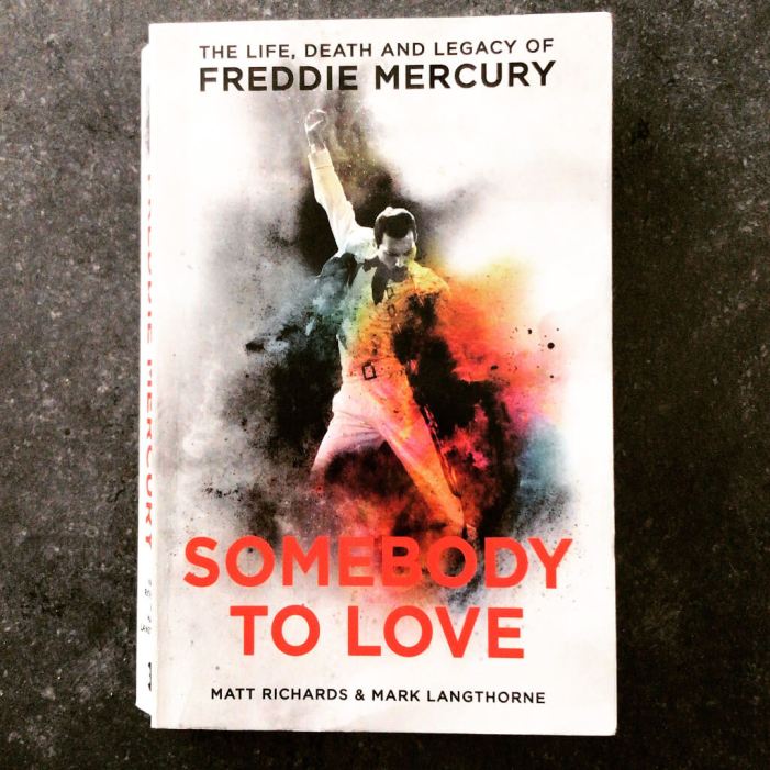 Somebody to Love: The Life, Death and Legacy of Freddie Mercury
