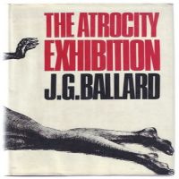 The Atrocity Exhibition by J.G. Ballard