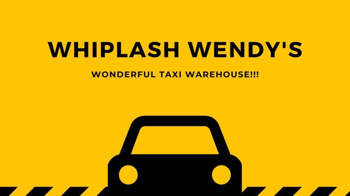 Whiplash Wendy's Wonderful Taxi Warehouse