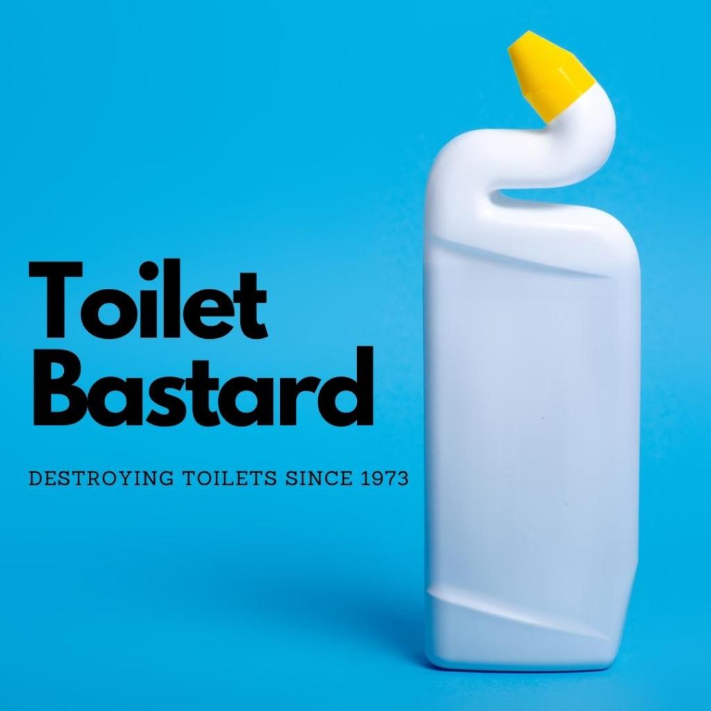 Toilet Bastard the toilet cleaner