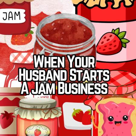 A lot of jam for when a husband starts a jam business