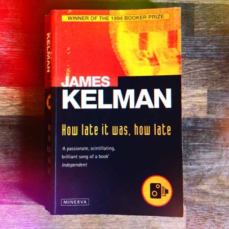 How Late it Was, How Late by James Kelman